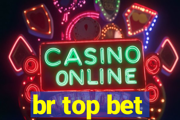 br top bet